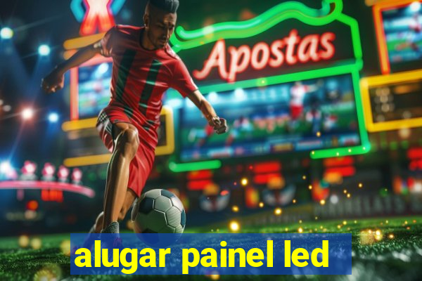 alugar painel led